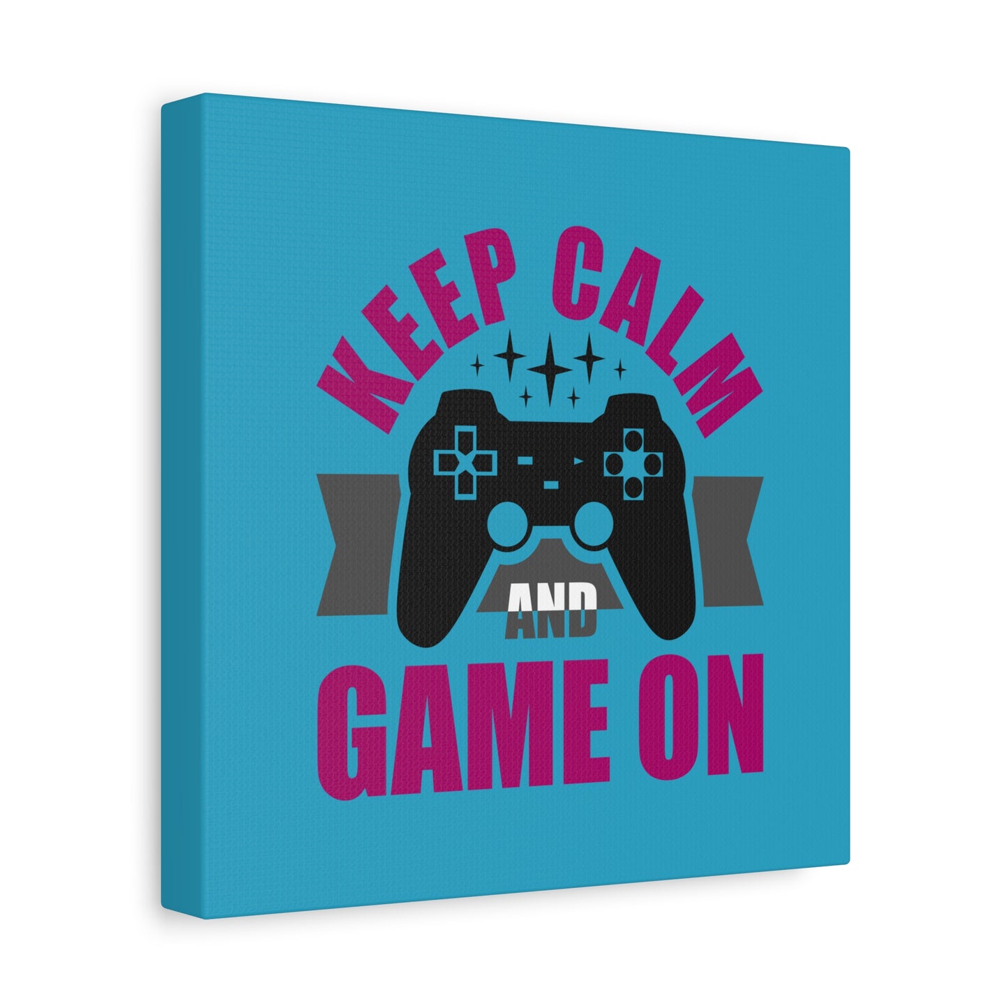 Keep Calm And Game On Matte Canvas, Stretched, 1.25"