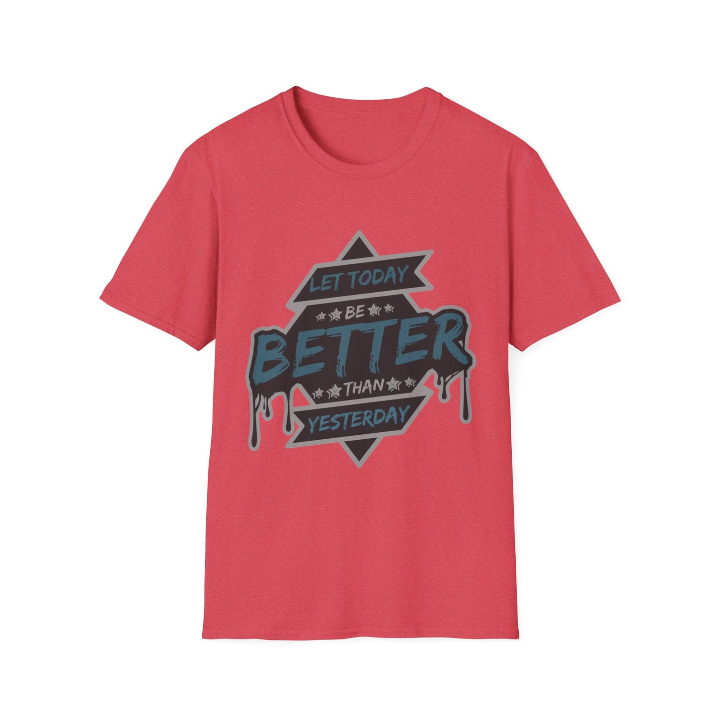 Let Today Be Better Than Yesterday Unisex Softstyle T-Shirt