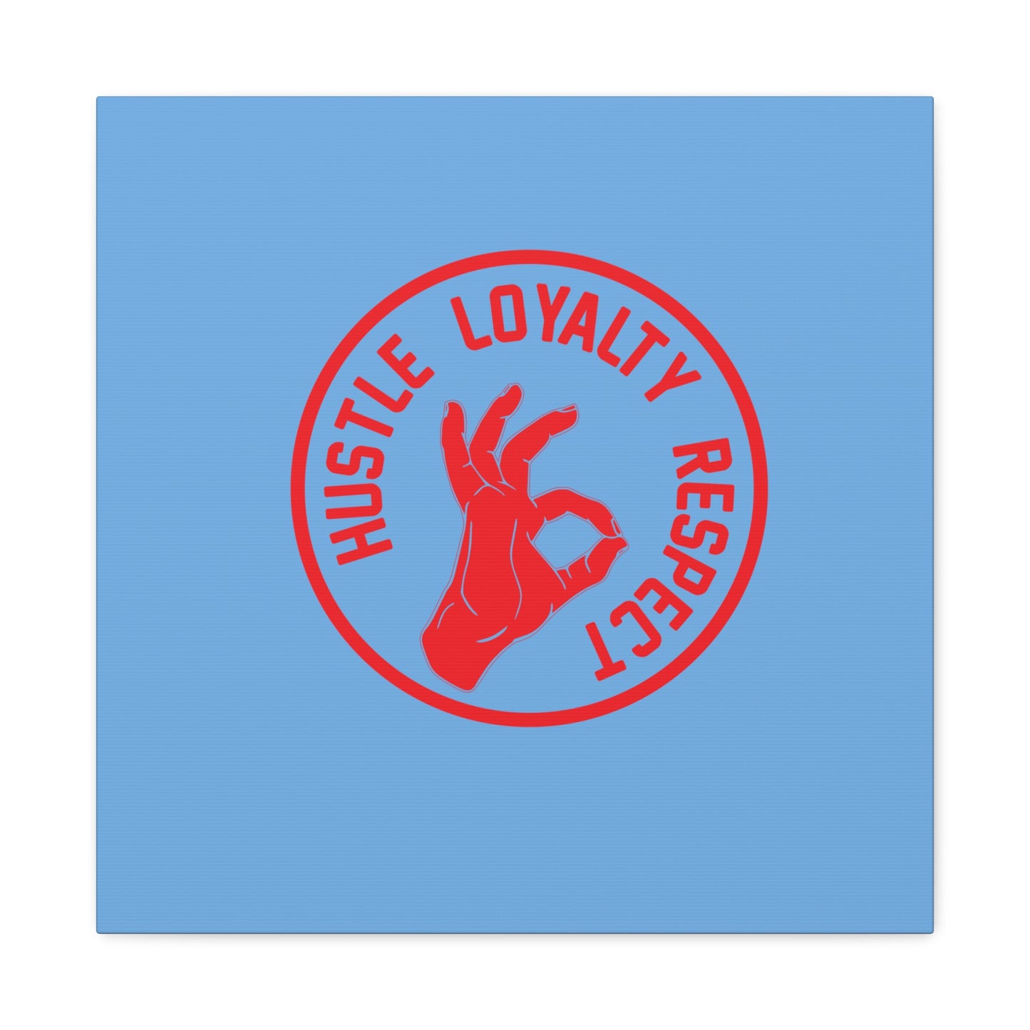 Hustle Loyalty Respect Matte Canvas, Stretched, 1.25"