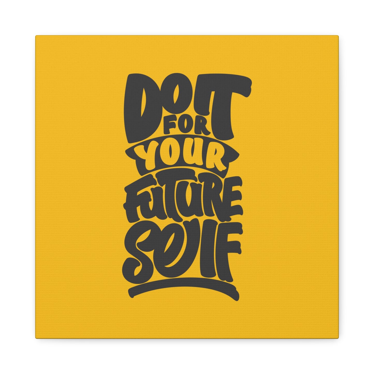 Do It For Your Future Self Matte Canvas, Stretched, 1.25"