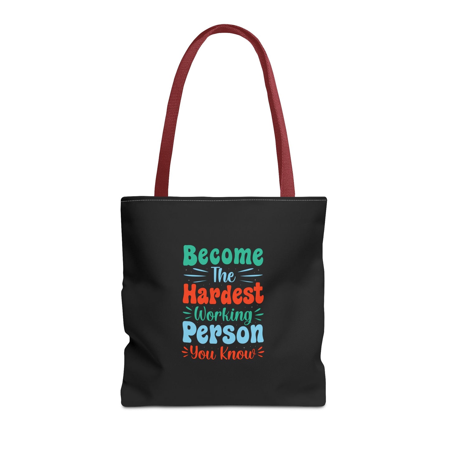 Become The Hardest Working Person You Known Tote Bag (AOP)