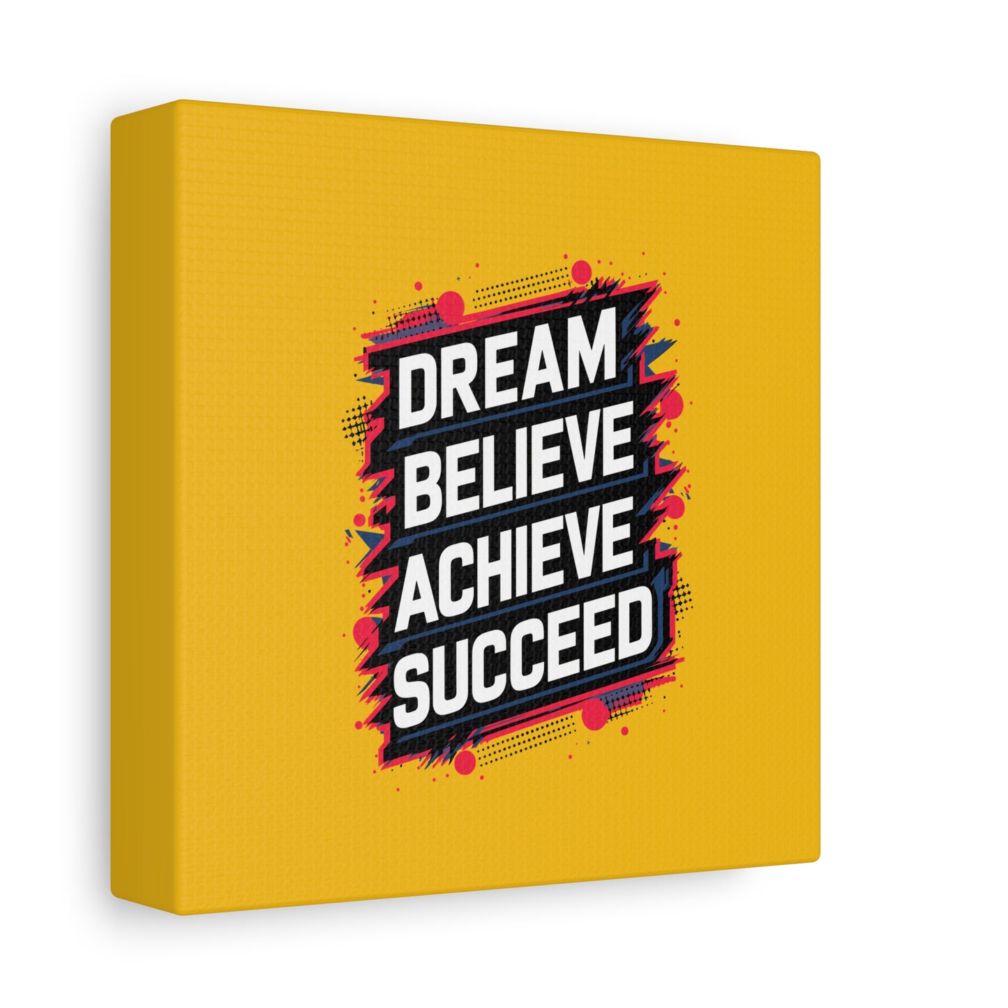 Dream Believe Achieve Succeed Matte Canvas, Stretched, 1.25"