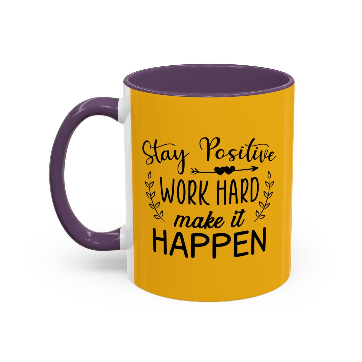 Stay Positive Work Hard Make It Happen Accent Coffee Mug (11, 15oz)