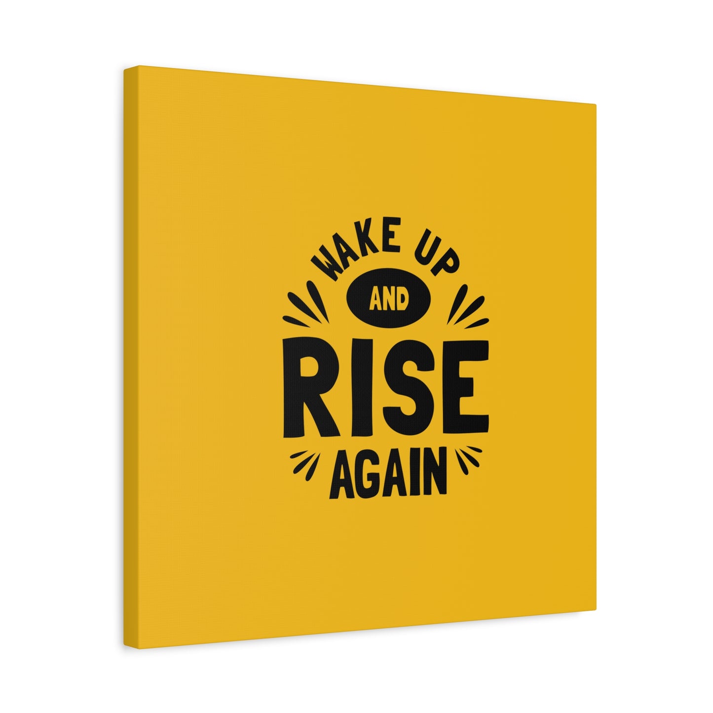 Wake Up And Rise Again Matte Canvas, Stretched, 1.25"