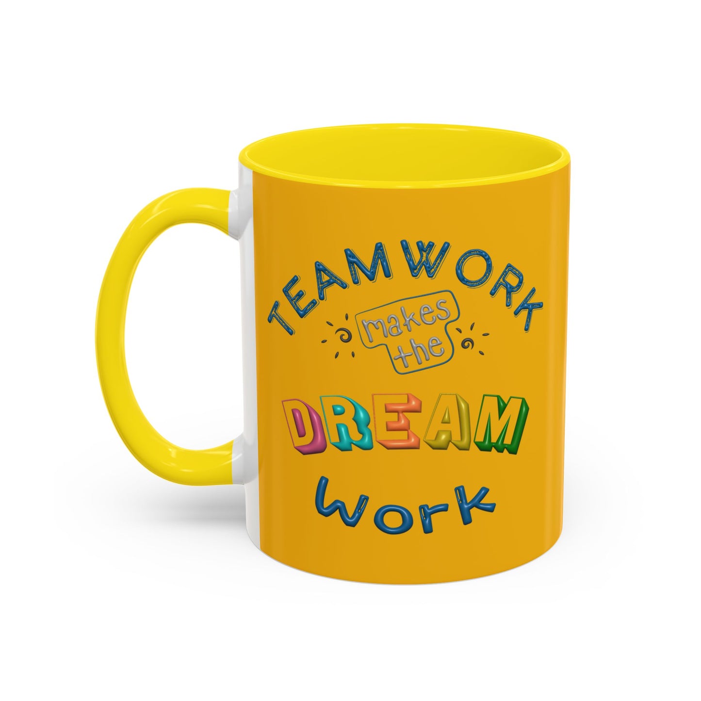 Team Work Makes The Dream Work Accent Coffee Mug (11, 15oz)