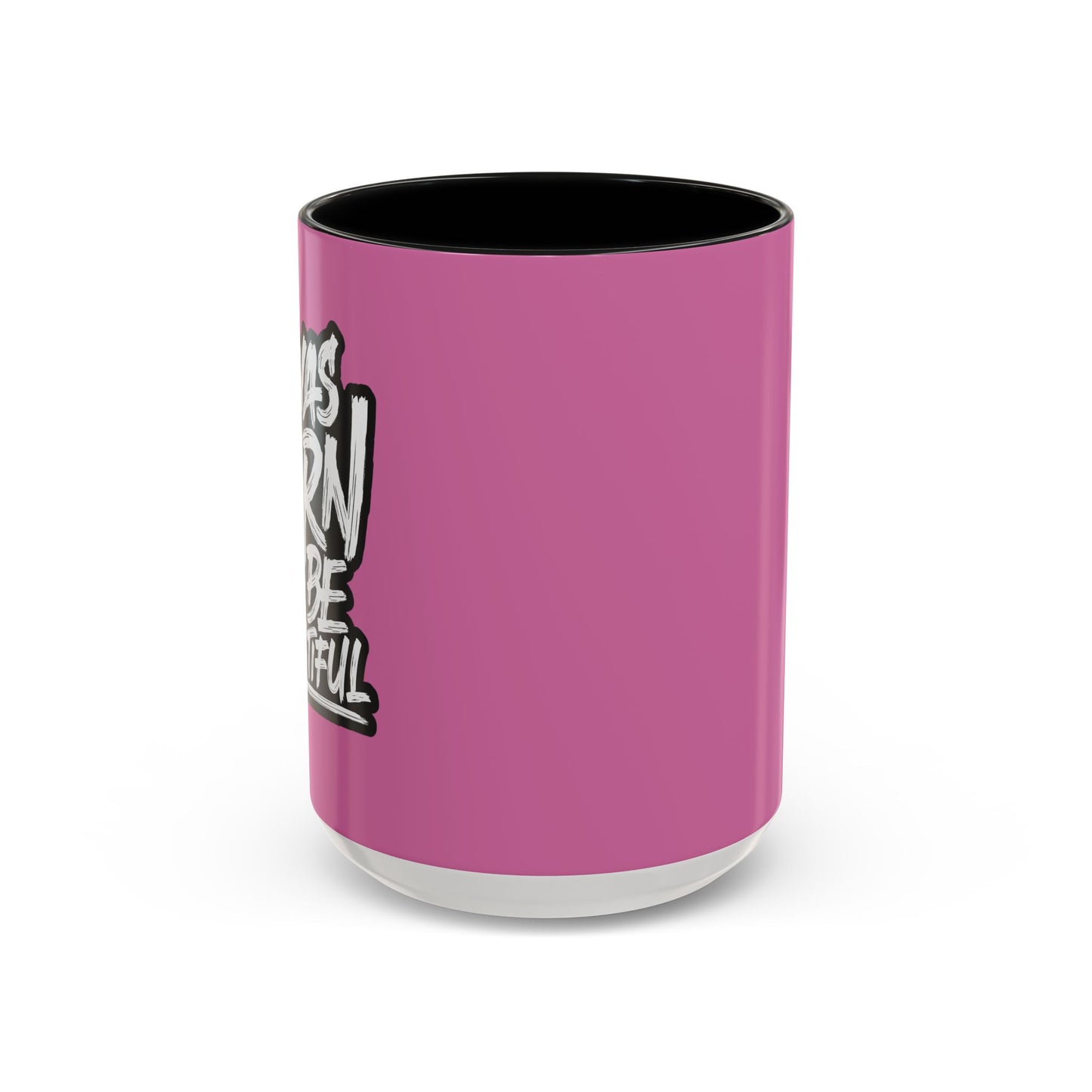 I Was Born To Be Beautiful Accent Coffee Mug (11, 15oz)