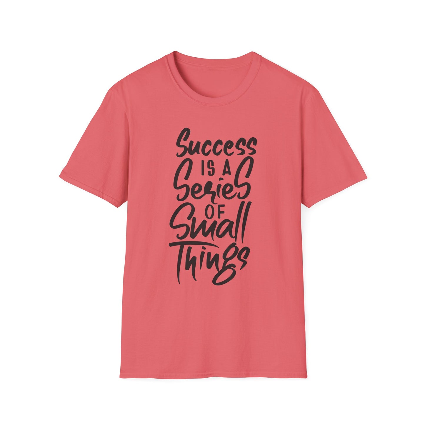 Success is a Series of small Things  Unisex Softstyle T-Shirt