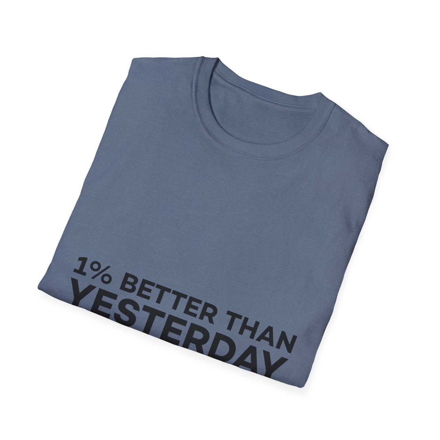 1% Better Than Yesterday Unisex Softstyle T-Shirt