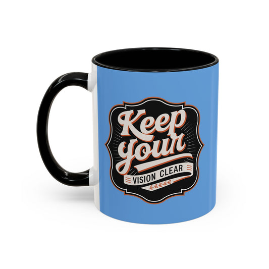 Keep Your Vision Clear Accent Coffee Mug (11, 15oz)