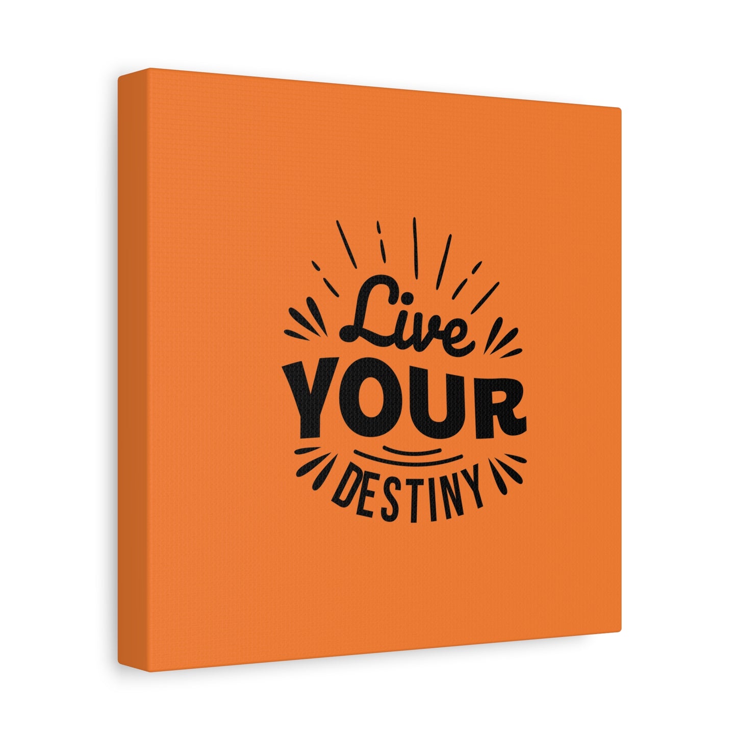 Live Your Destiny Matte Canvas, Stretched, 1.25"
