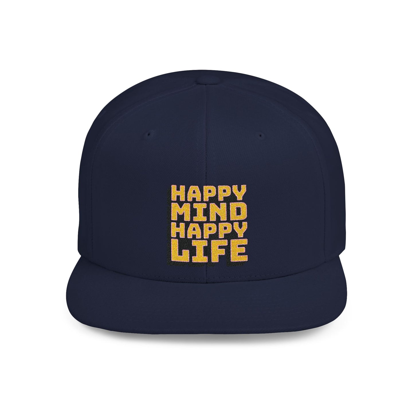 Happy Mind Happy Life Flat Bill Snapback