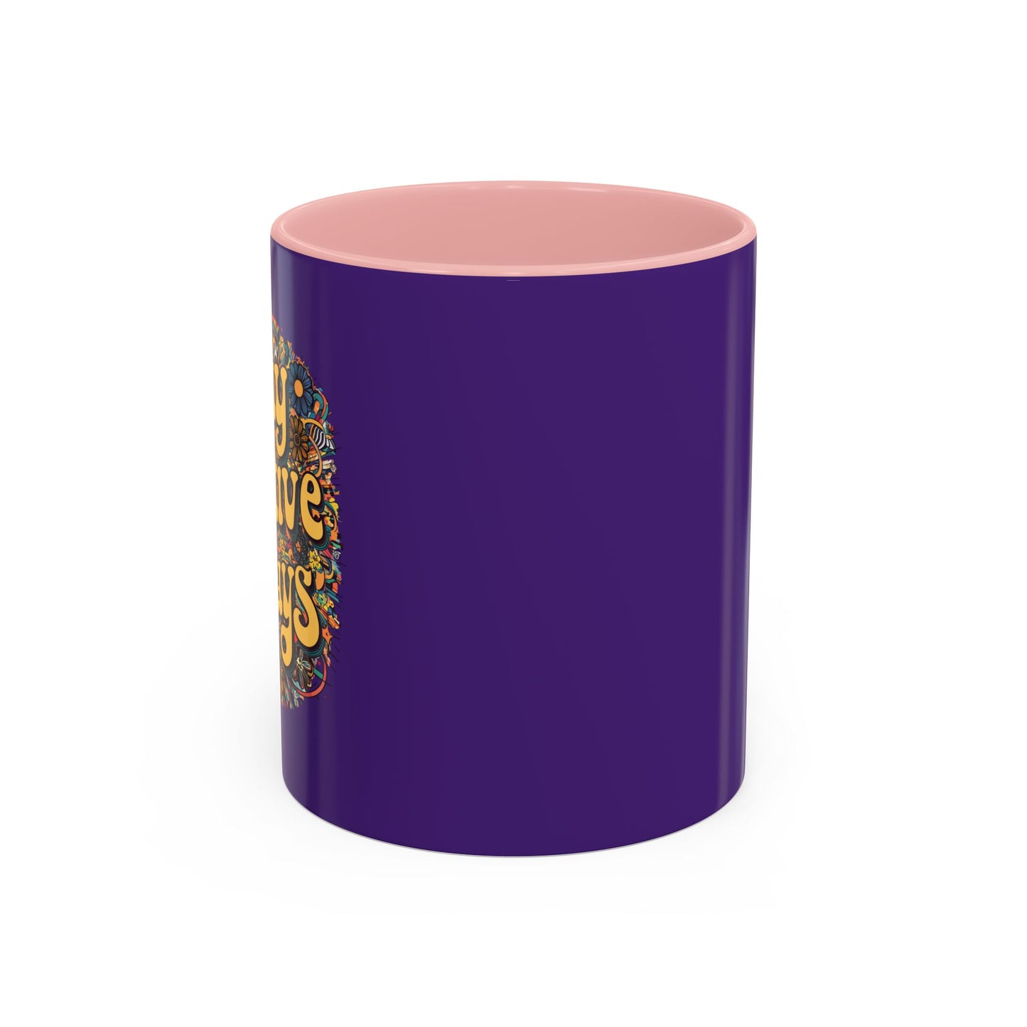 Stay Positive Always Accent Coffee Mug (11, 15oz)