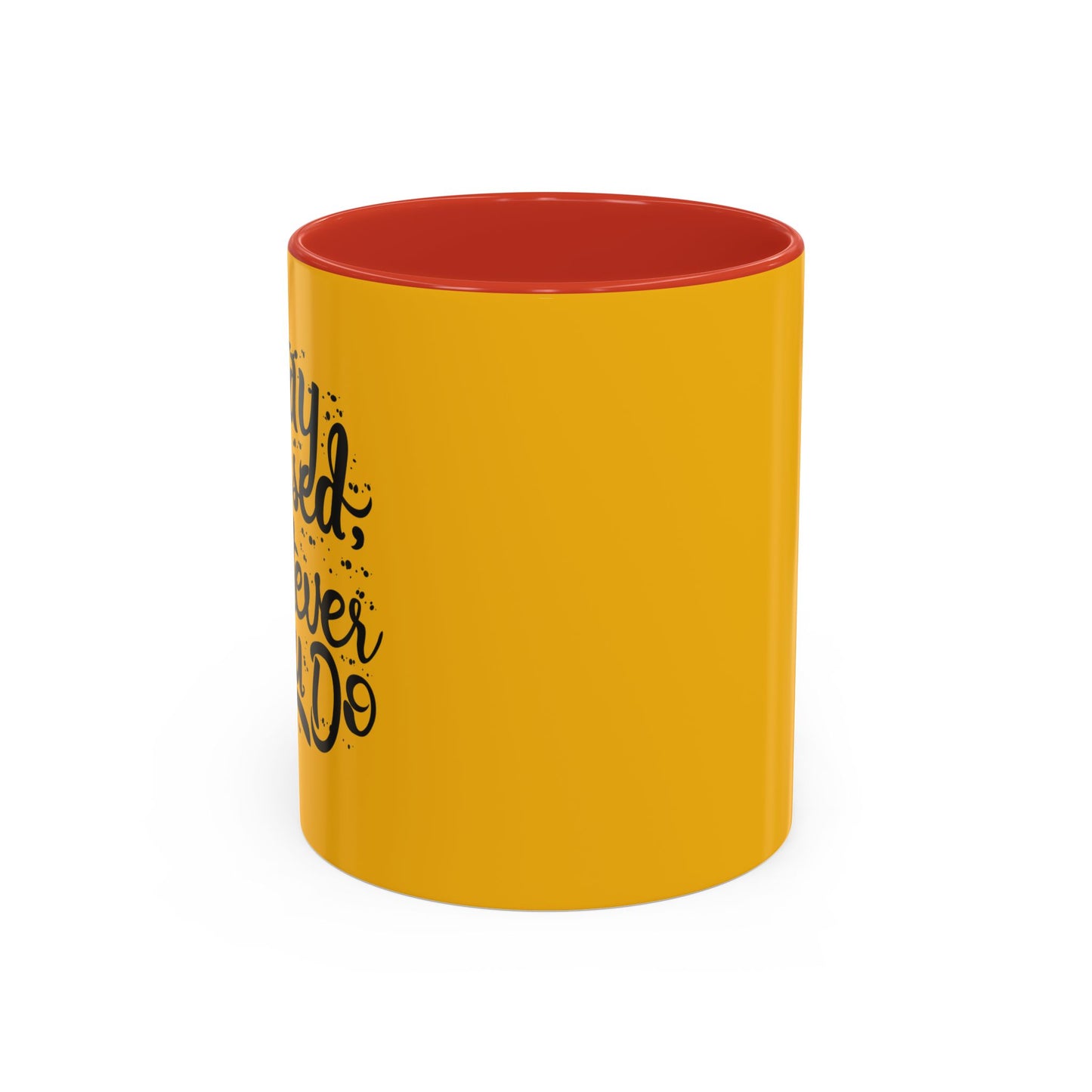 Stay Focuse Whatever You Do Accent Coffee Mug (11, 15oz)