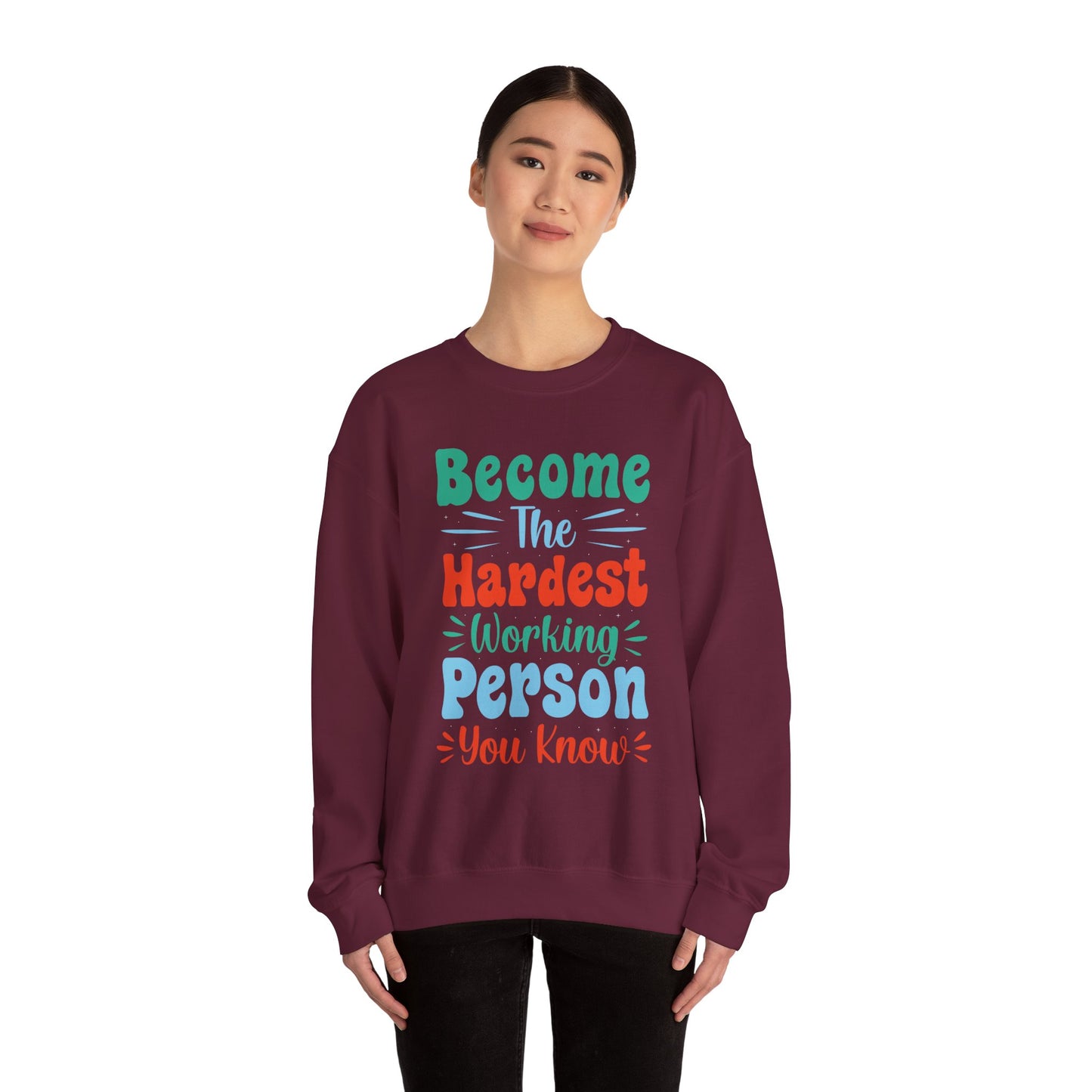 Become The Hardest Working Person You Known Unisex Heavy Blend™ Crewneck Sweatshirt