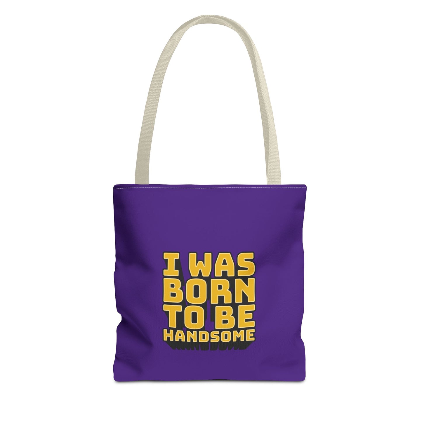I Was Born To Be Handsome Tote Bag (AOP)
