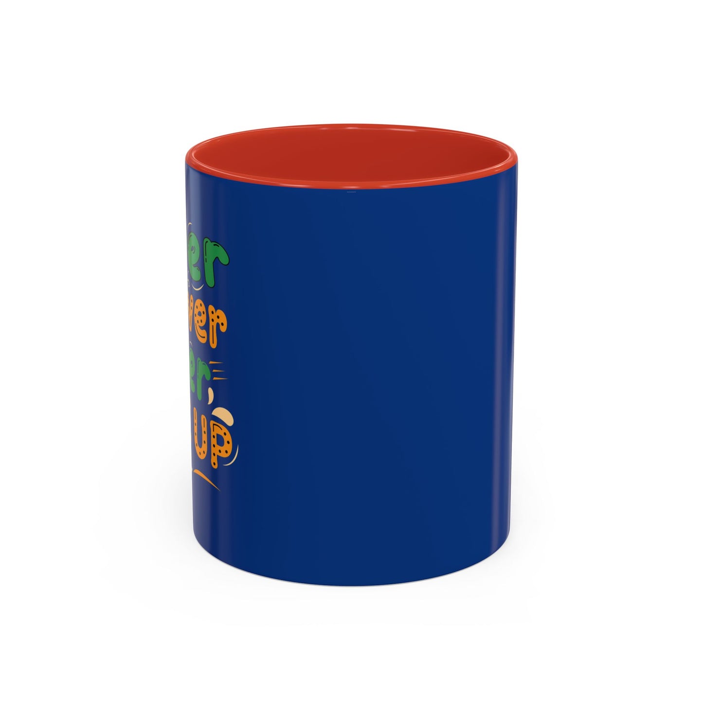 Never Never Never Give Up Accent Coffee Mug (11, 15oz)