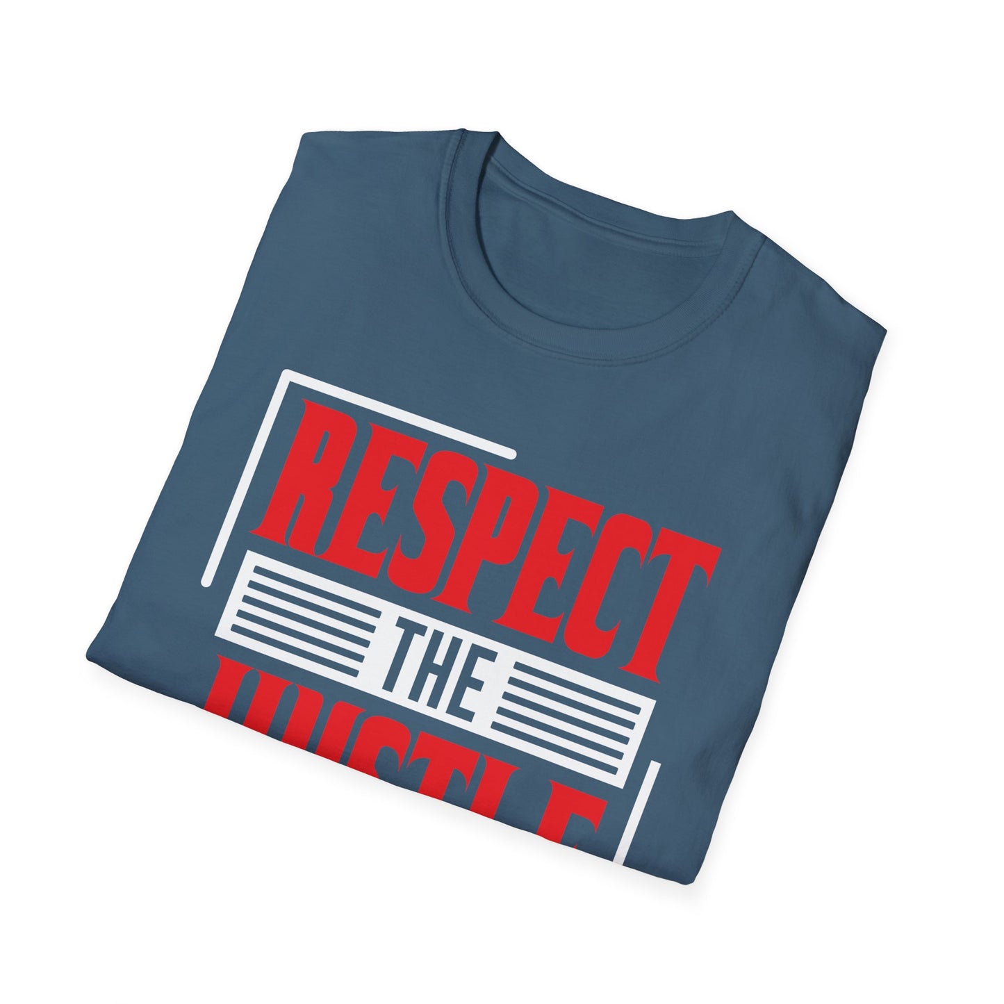 Respect The Hustle Unisex Softstyle T-Shirt