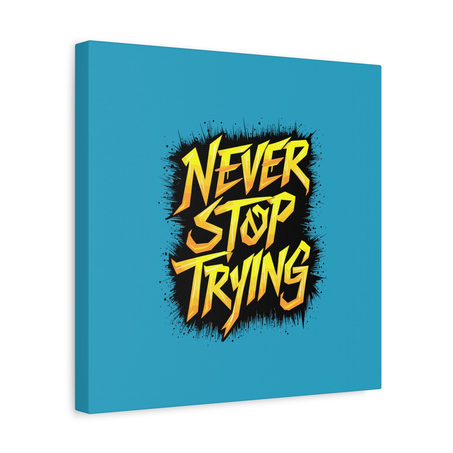 Never Stop Trying Matte Canvas, Stretched, 1.25"