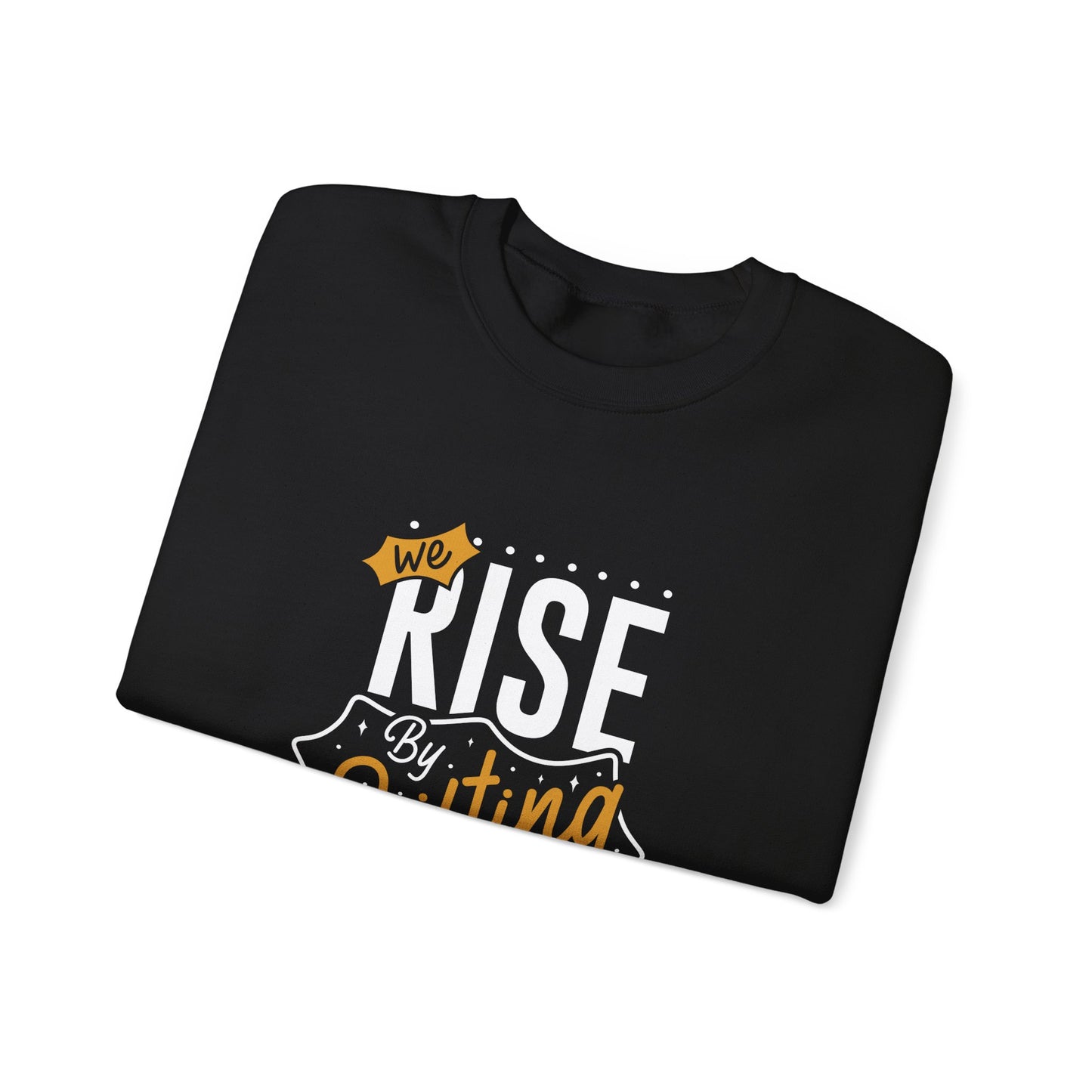 We Rise By Lifting Others Unisex Heavy Blend™ Crewneck Sweatshirt