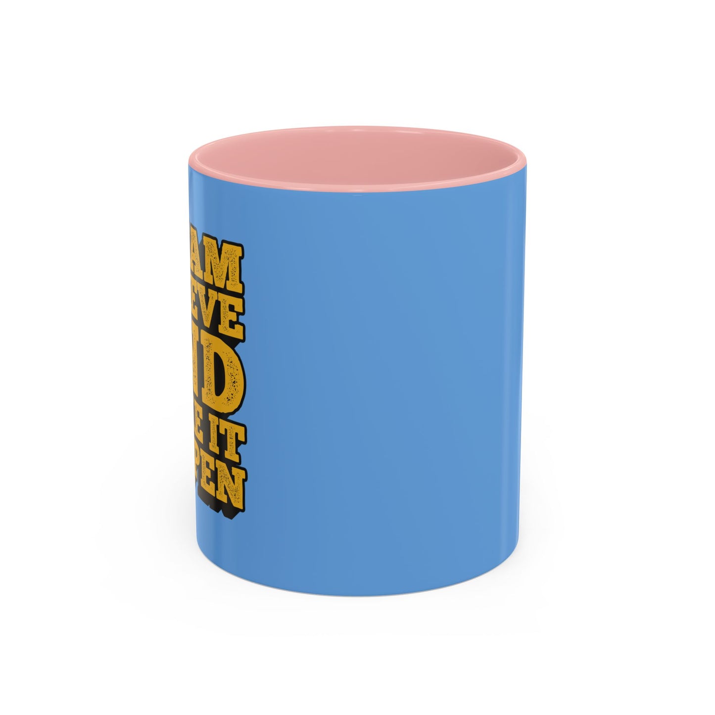 Dream Believe And Make It Happen Accent Coffee Mug (11, 15oz)