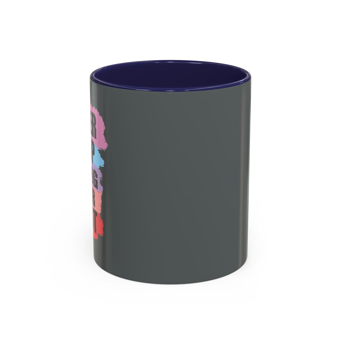 Never Stop Doing Your Best Accent Coffee Mug (11, 15oz)