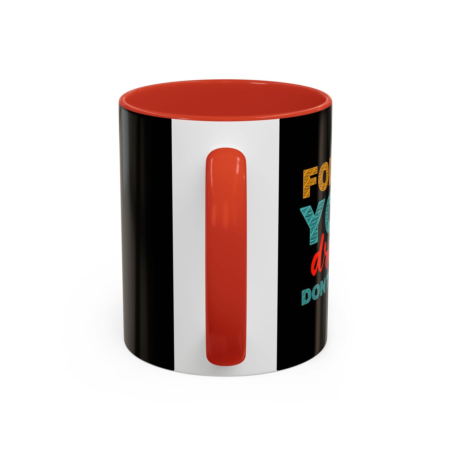 Follow Your Dreams Accent Coffee Mug (11, 15oz)