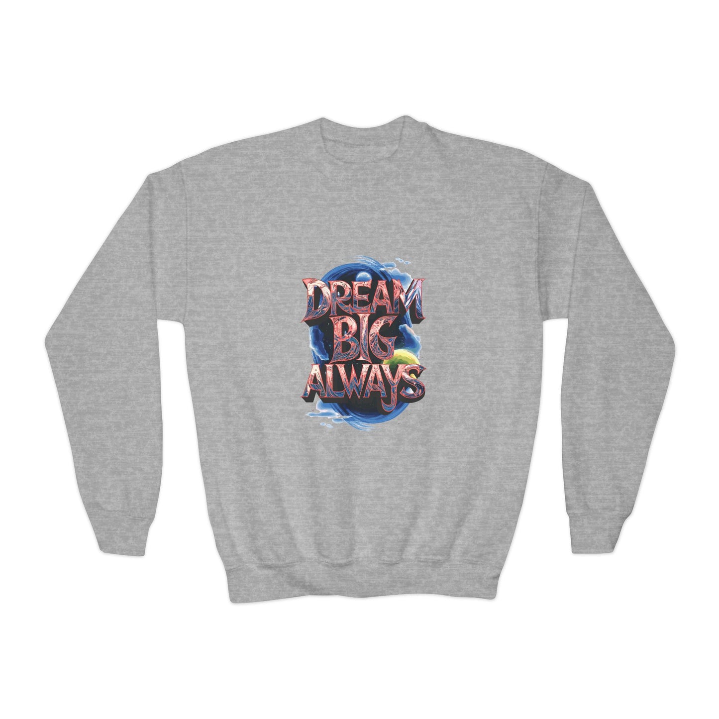 Dream Big Always Youth Crewneck Sweatshirt