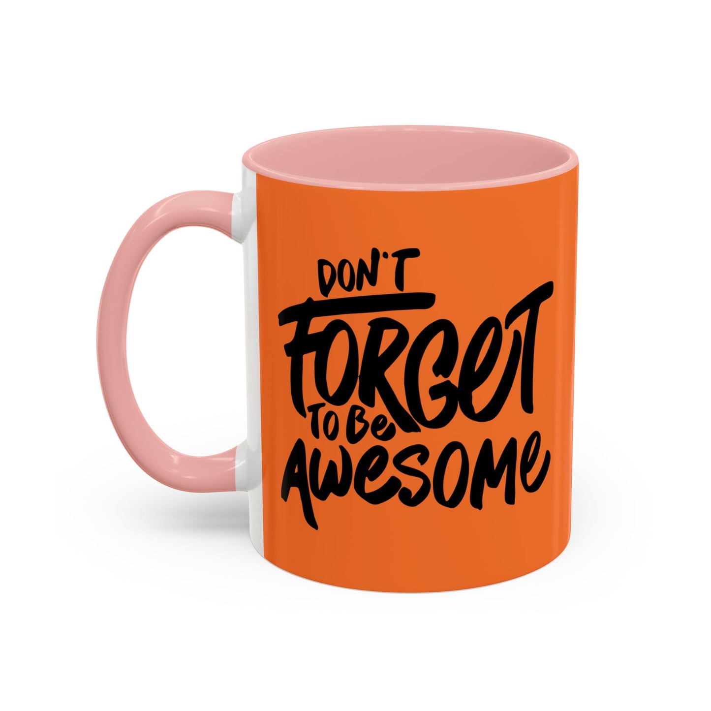 Don't Forget To Be Awesome Accent Coffee Mug (11, 15oz)