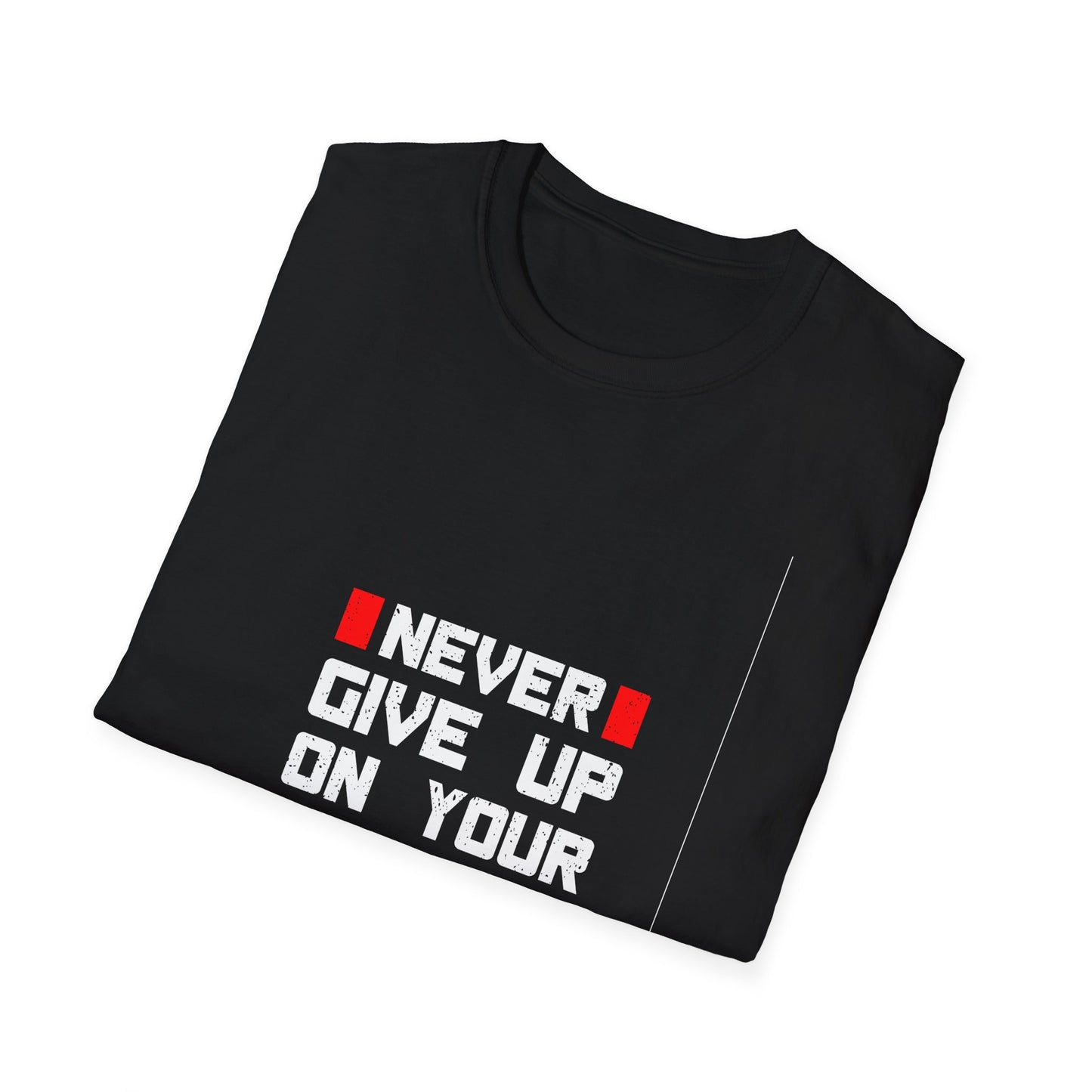 Never Give Up on Your Dream Unisex Softstyle T-Shirt