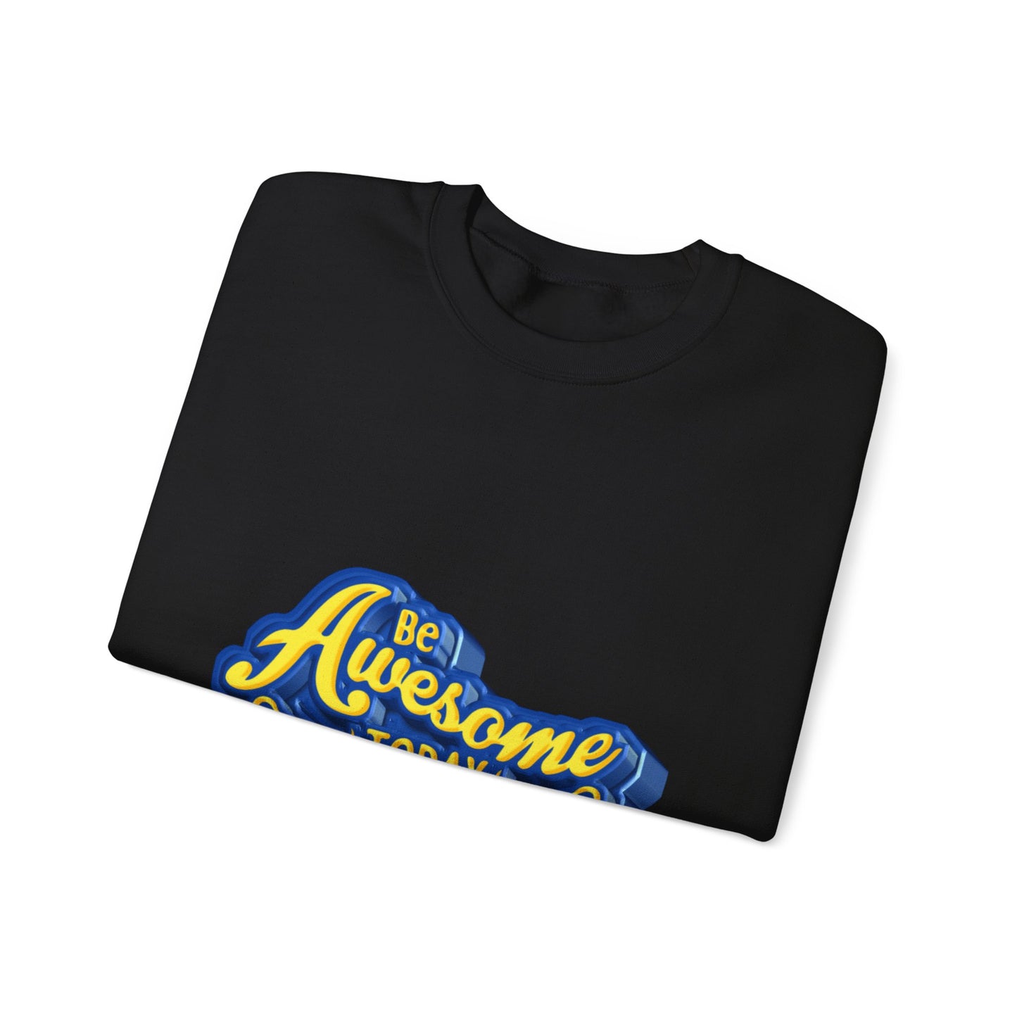 Be Awesome Today Unisex Heavy Blend™ Crewneck Sweatshirt