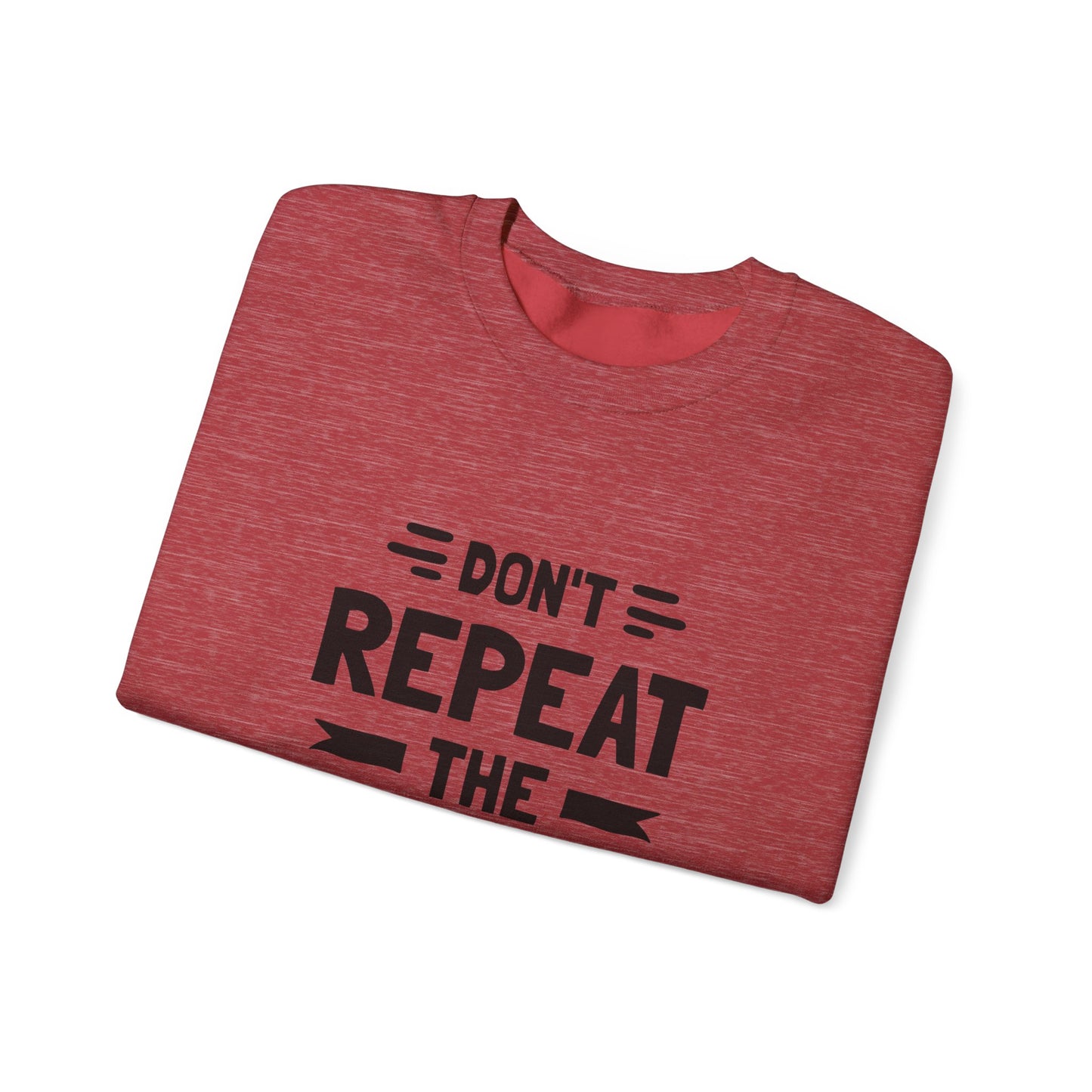 Don't Repeat The Same Mistake Unisex Heavy Blend™ Crewneck Sweatshirt