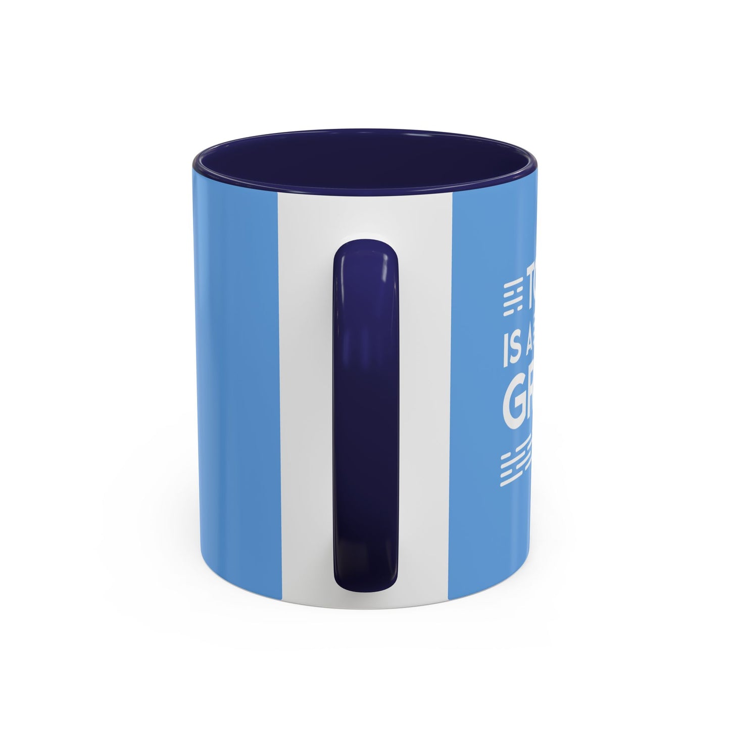 Today Is A Great Day Accent Coffee Mug (11, 15oz)