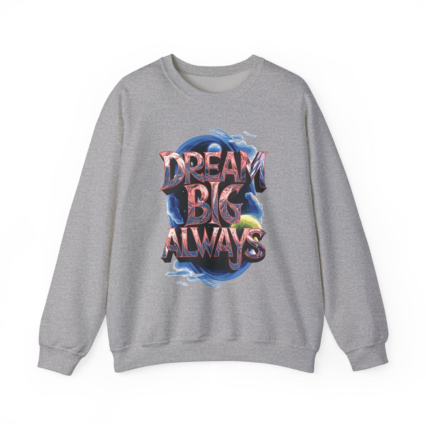 Dream Big Always Unisex Heavy Blend™ Crewneck Sweatshirt