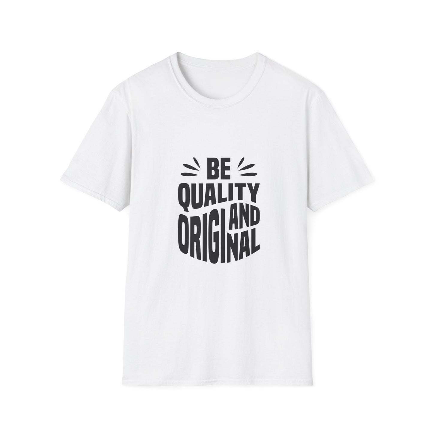 Be Quality And Original Unisex Softstyle T-Shirt