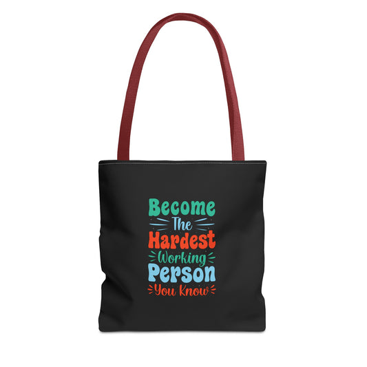 Become The Hardest Working Person You Known Tote Bag (AOP)