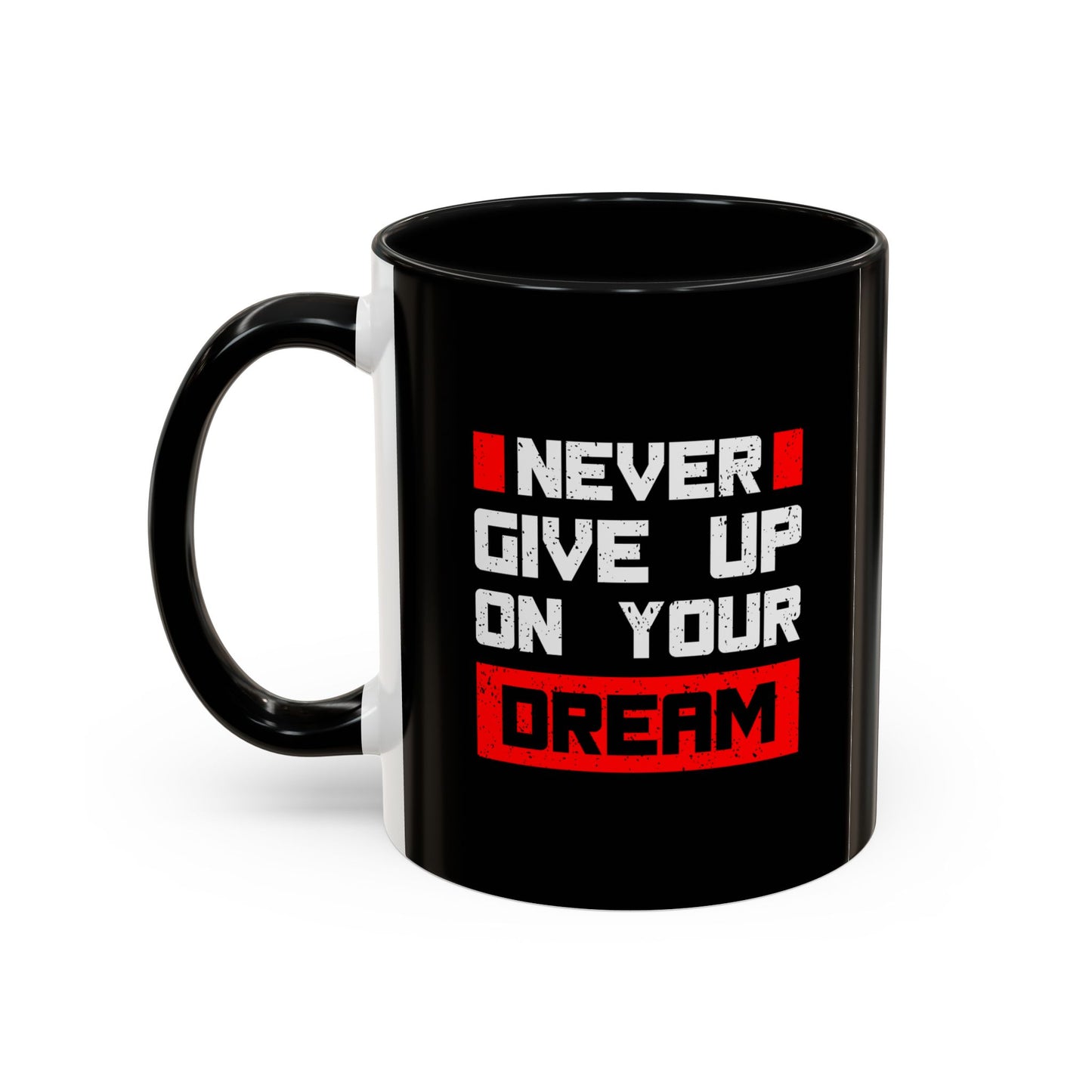 Never Give Up On Your Dream Accent Coffee Mug (11, 15oz)