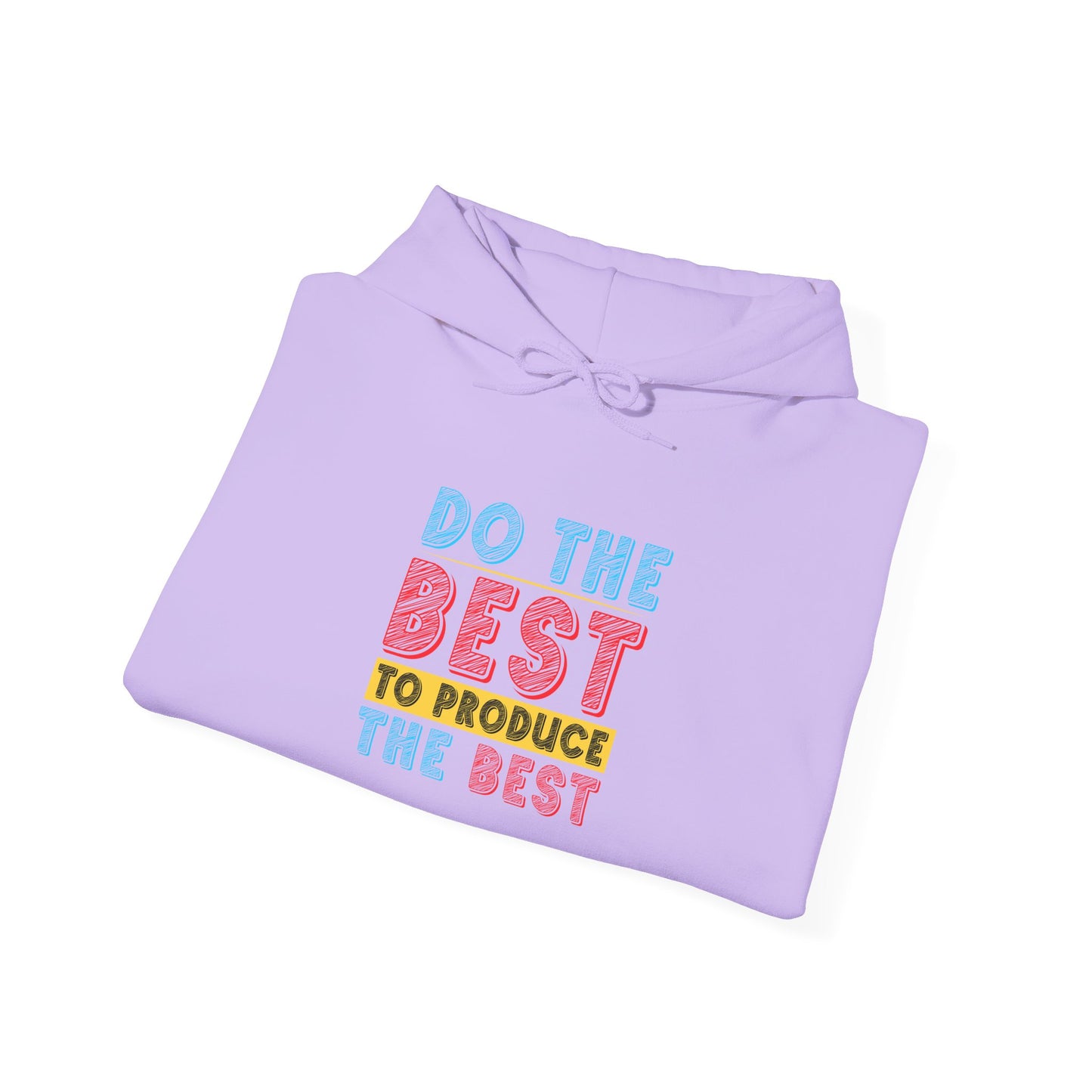 Do The Best To produce The Best   Unisex Heavy Blend™ Hooded Sweatshirt