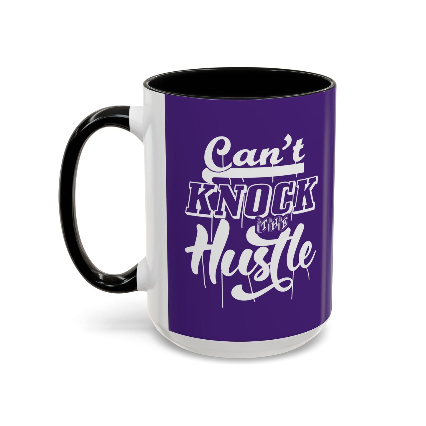 Can't Knock The Hustle Accent Coffee Mug (11, 15oz)
