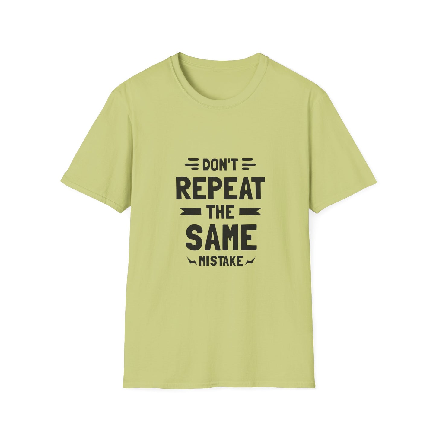 Don't Repeat The Same Mistake Unisex Softstyle T-Shirt