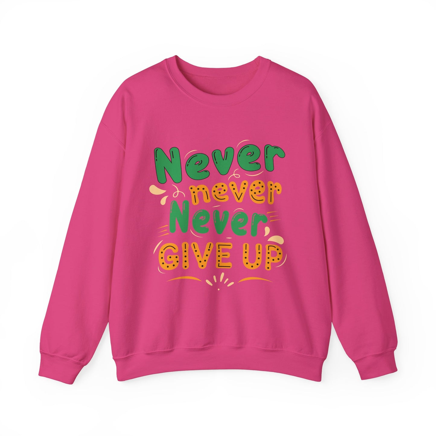 Never Never Never Give Up Unisex Heavy Blend™ Crewneck Sweatshirt
