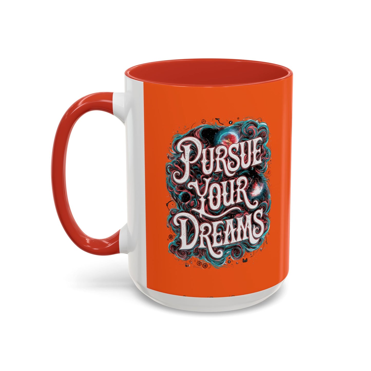 Pursue Your Dreams Accent Coffee Mug (11, 15oz)