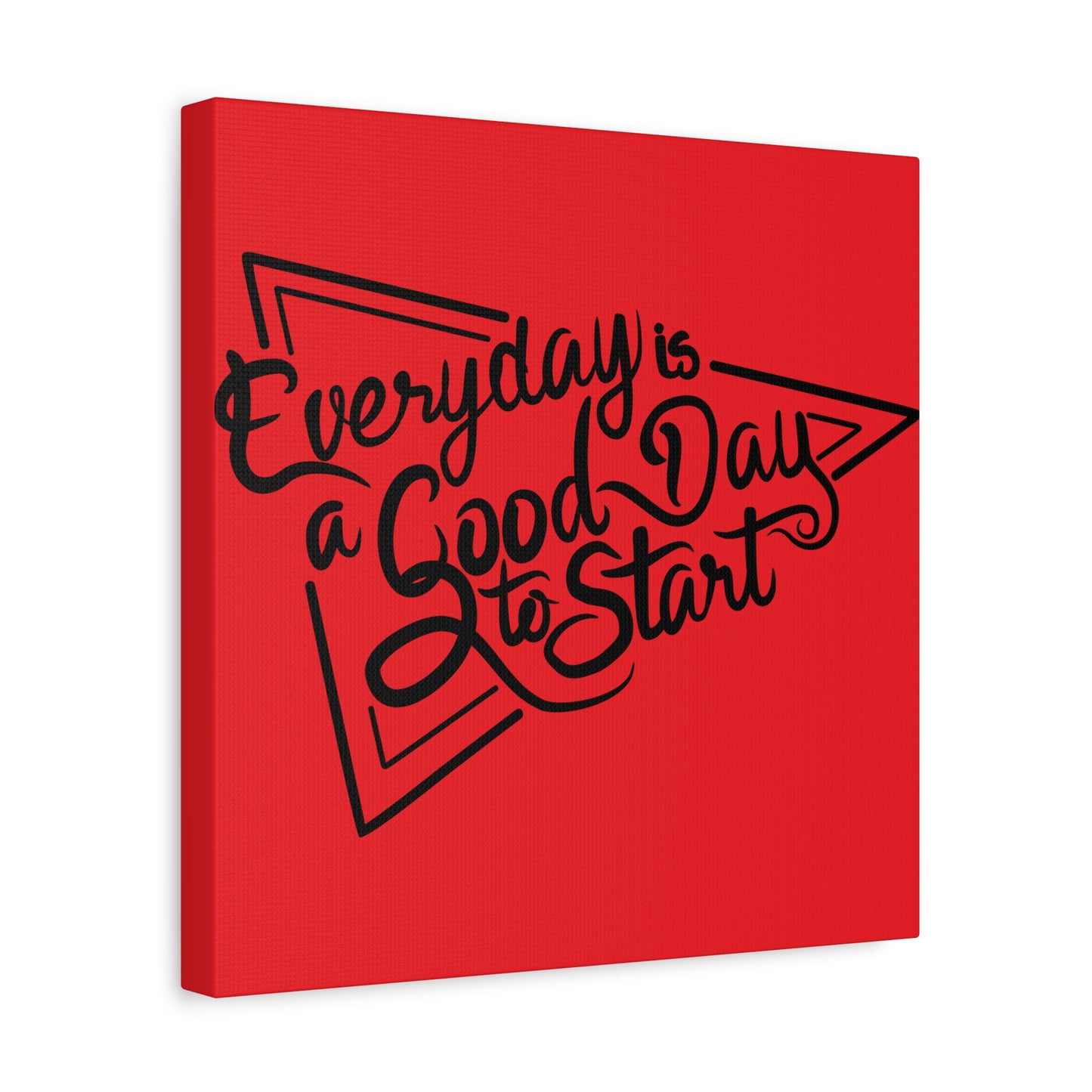 Every Day Is A Good Day To Start Matte Canvas, Stretched, 1.25"