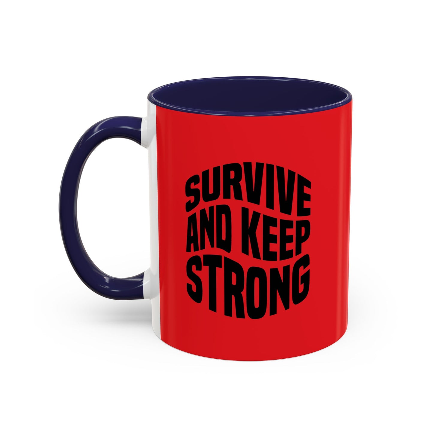 Survive And Keep Strong Accent Coffee Mug (11, 15oz)