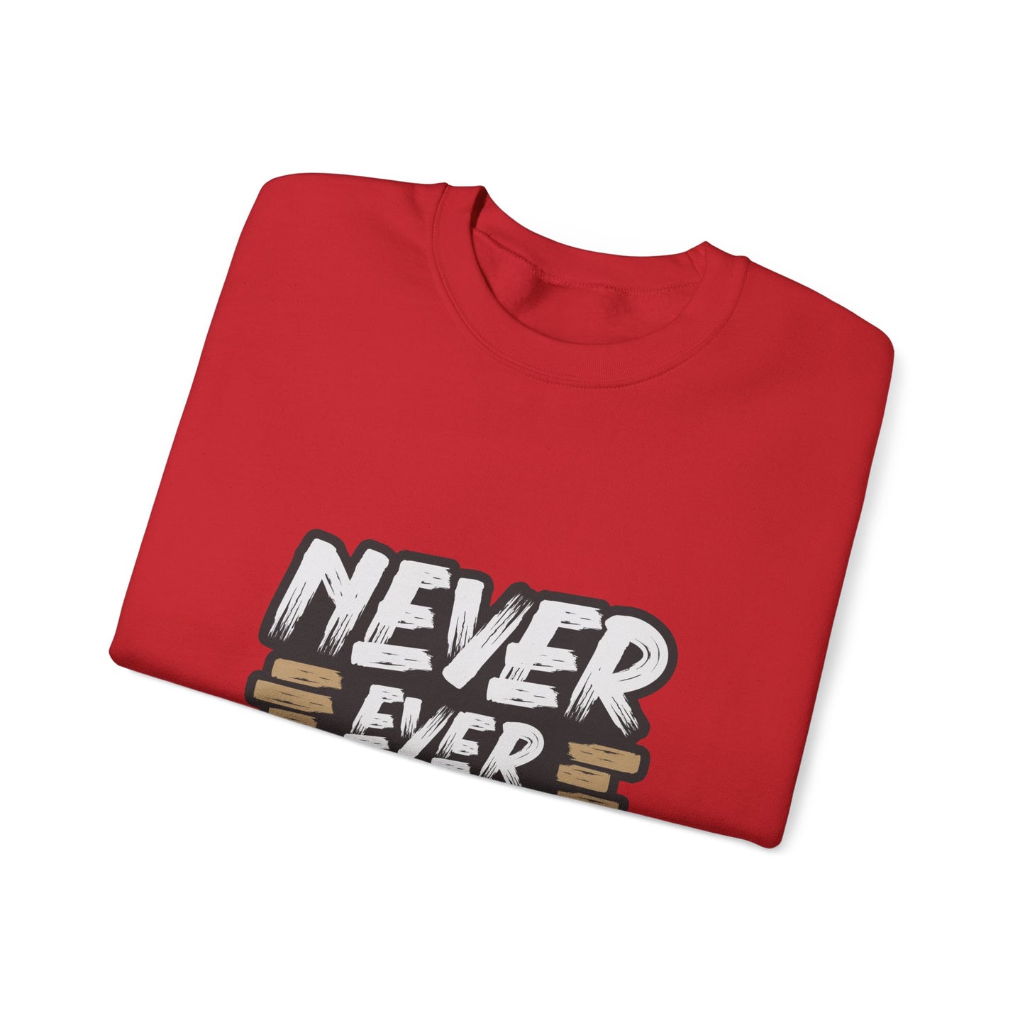 Never Ever Give Up Unisex Heavy Blend™ Crewneck Sweatshirt