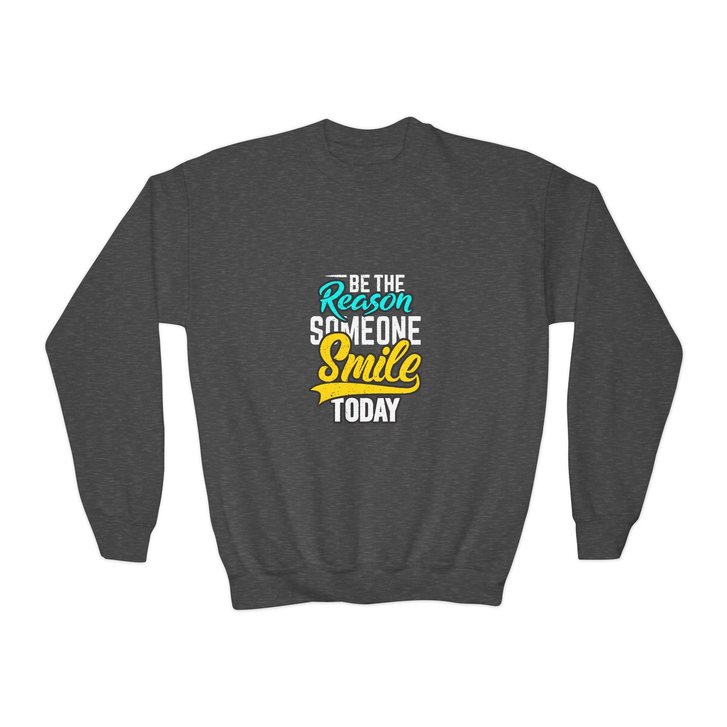 Be The Reason Someone Smile Today Youth Crewneck Sweatshirt