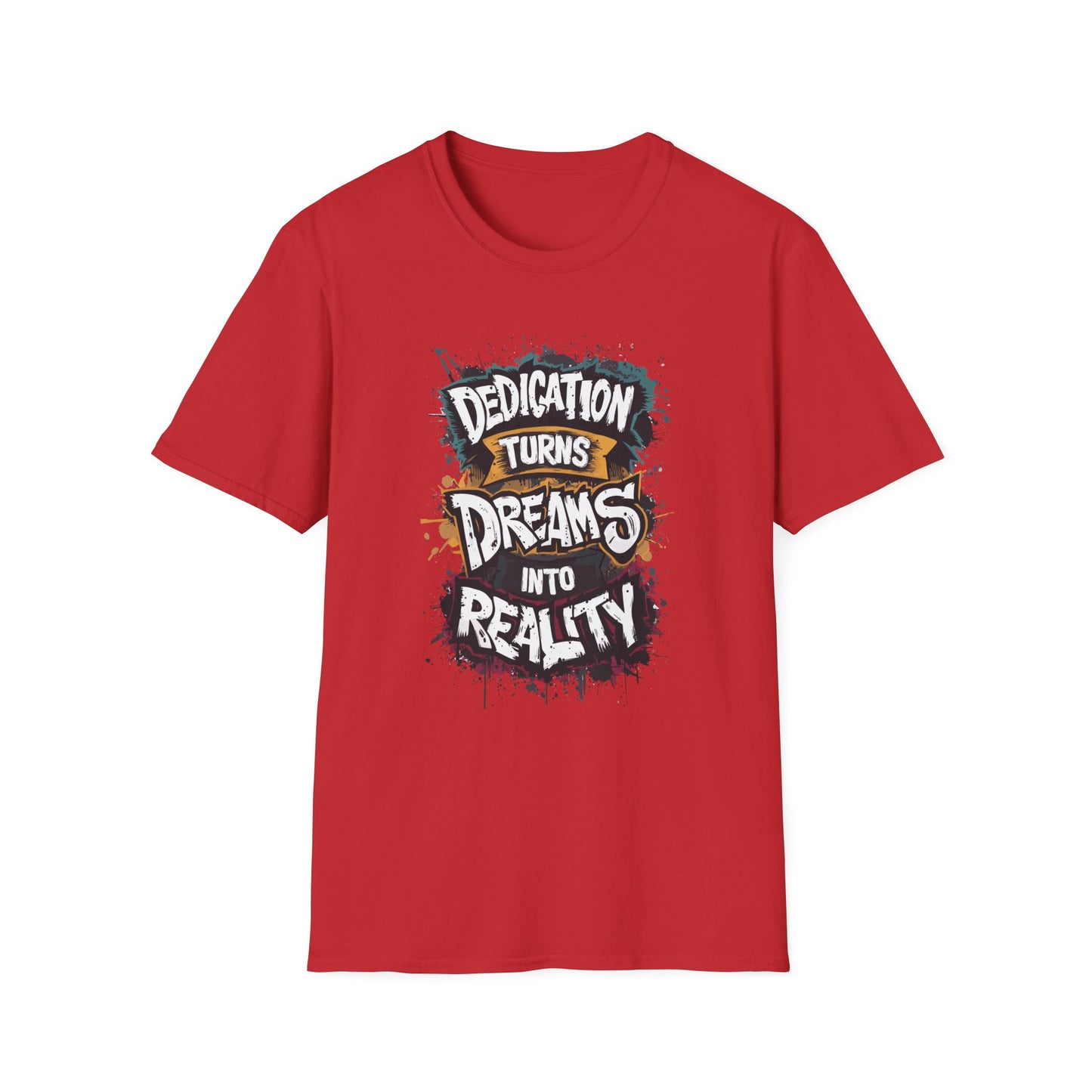 Dedication Turns Dreams Into Reality Unisex Softstyle T-Shirt