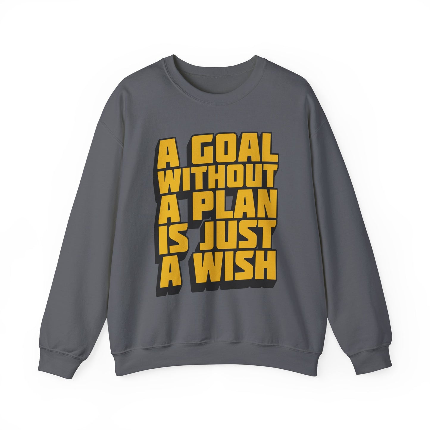 A Goal Without A Plan Is Just A Wish Unisex Heavy Blend™ Crewneck Sweatshirt