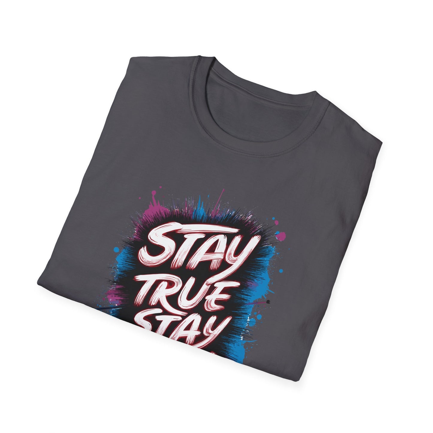 Stay True Stay You Unisex Softstyle T-Shirt