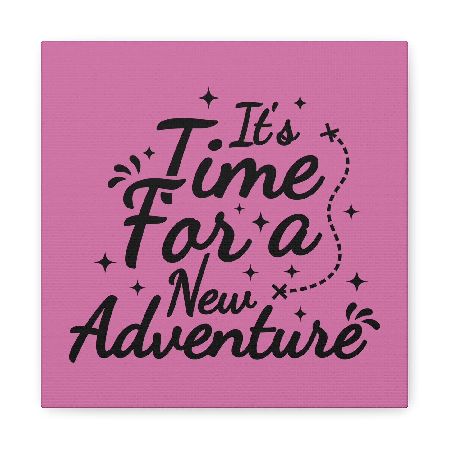 It's Time For A New Adventure Matte Canvas, Stretched, 1.25"