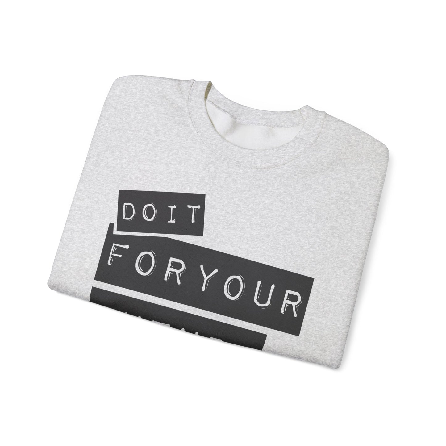 Do It For Your Future Self Unisex Heavy Blend™ Crewneck Sweatshirt